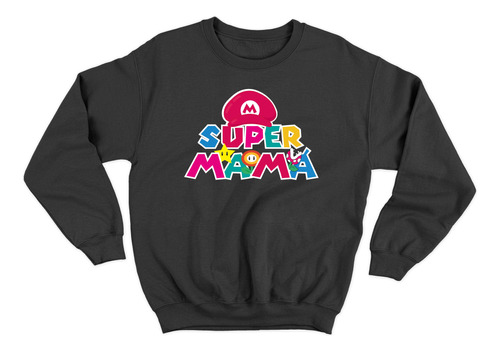 Sudadera Sweater Super Mamá Día De Las Madres Corte Unisex