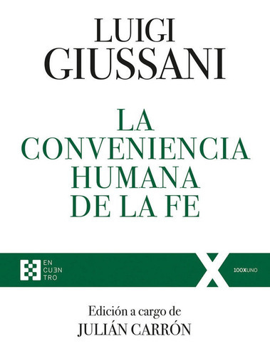 La Conveniencia Humana De La Fe, De Giussani, Luigi. Editorial Encuentro, Tapa Blanda En Español