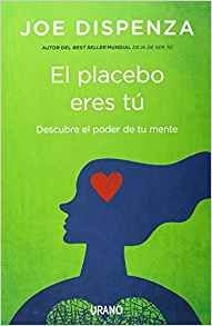 El Placebo Eres Tu (spanish Edition)