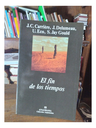 El Fin De Los Tiempos.cirriere, Delumeau, Eco, Ya Gould