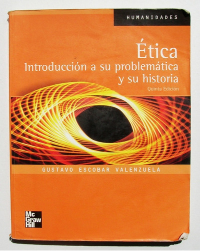 Etica, Introducción A Su Problematica Y Su Historia, Libro 