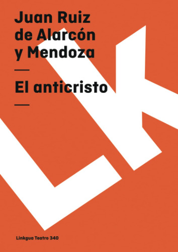 Libro : El Anticristo (teatro) - De Alarcon Y Mendoza,...