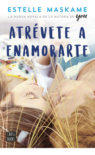 Atrévete A Enamorarte, De Estelle Maskame. Editorial Crossbooks, Tapa Blanda, Edición 1 En Español