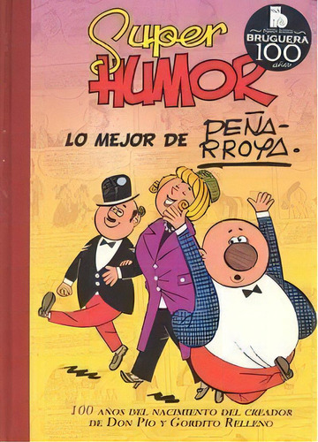 Lo Mejor De Peãâ±arroya (sãâºper Humor Clãâ¡sicos 10), De Peñarroya,. Editorial Bruguera (ediciones B), Tapa Dura En Español