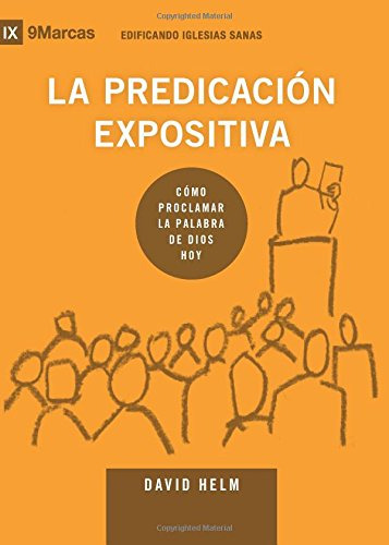 La Predicacion Expositiva (expositional Preaching) - 9marks