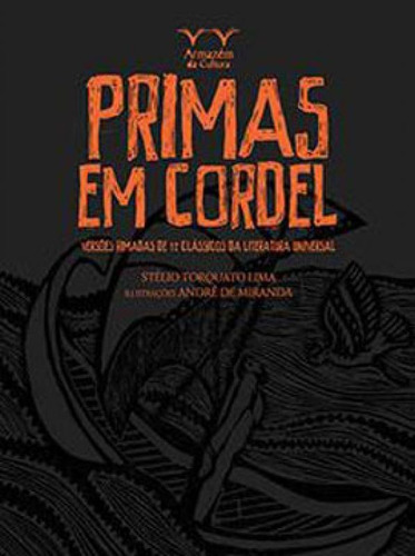 Primas Em Cordel: Versões Rimadas De 12 Clássicos Da Literatura Universal, De Lima, Stélio Torquato. Editora Armazem Da Cultura, Capa Mole Em Português