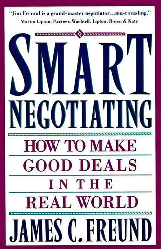 Smart Negotiating, De James C. Freund. Editorial Simon & Schuster, Tapa Blanda En Inglés