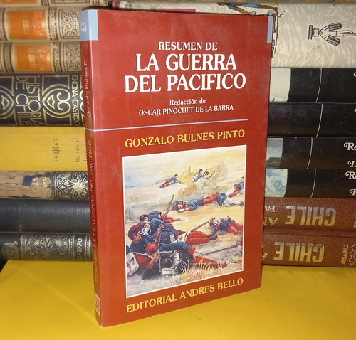 Resumen De La Guerra Del Pacífico - Gonzalo Bulnes - 2001