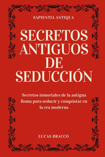 Libro: Secretos Antiguos De Seducción: Secretos Inmortales D