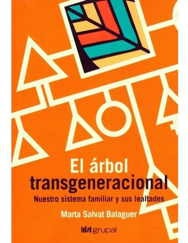 El Árbol Transgeneracional - Nuestro Sistema Familiar