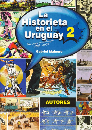 La Historieta En El Uruguay 2 - Gabriel Mainero