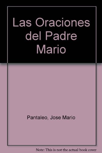 Las Oraciones Del Padre Mario - Jose Mario Pantaleo