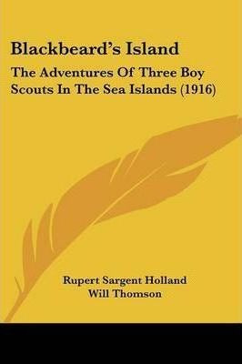 Blackbeard's Island : The Adventures Of Three Boy Scouts ...