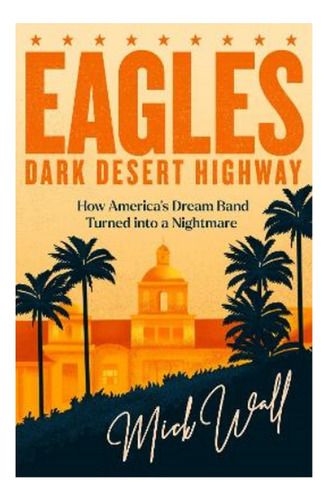Eagles - Dark Desert Highway - How Americas Dream Ban. Eb01