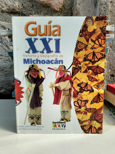 Guía Xxi Historia Y Geografía De Michoacán - Santillana