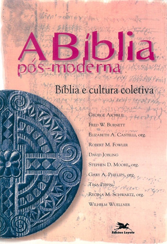 A Bíblia Pós-moderna, De George Aichele. Editora Edições Loyola Em Português