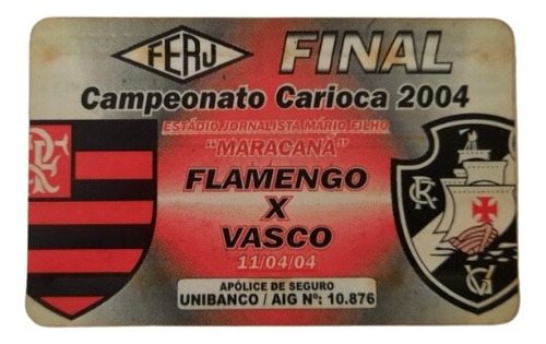 Ingresso Final Campeonato Carioca Flamengo X Vasco 2004 13