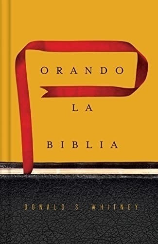 Libro: Orando La Biblia (edición En Español)