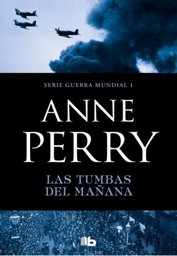 Las Tumbas Del Mañana.. - Anne Perry