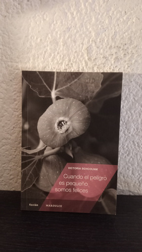 Cuando El Peligro Es Pequeño Somos Felices - V. Schcolnik