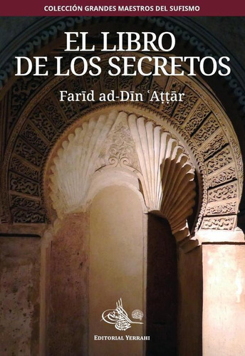 El Libro De Los Secretos, De Farid Ad-din Attar. Editorial Yerrahi, Tapa Blanda En Español, 2022