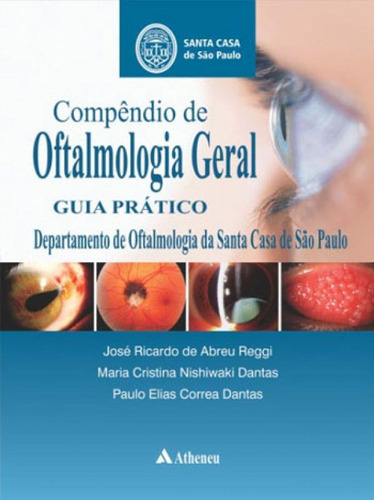 Compêndio De Oftalmologia Geral, De Dantas, Paulo Elias Correa. Editora Atheneu, Capa Mole Em Português