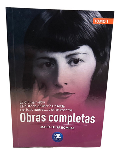 Obras Completas Tomo 1 / María Luisa Bombal
