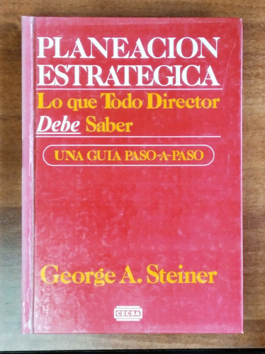 Planeación Estratégica / George A. Steiner