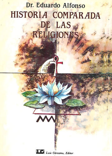 Libro Historia Comparada De Las Religiones, De Dr.alfonso , Eduardo. Editorial Carcamo, Tapa Blanda En Español