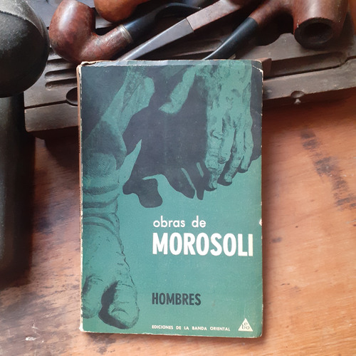 Obras De Morosoli - Hombres / Banda Oriental 1967