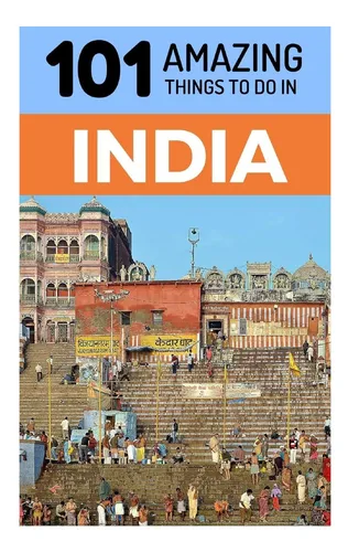 comprar Libro: 101 Cosas Increíbles Para Hacer En La India: Guía De