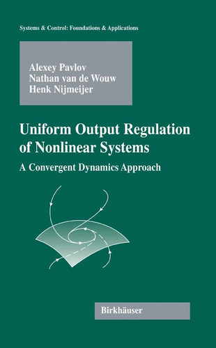 Uniform Output On Nonlinear Systems - Pavlov; Wouw