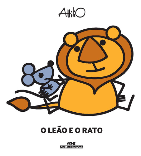 O Leão e o Rato, de Cassinelli, Attilio. Série Era uma vez um conto Editora Melhoramentos Ltda., capa dura em português, 2019