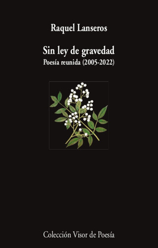 Libro Sin Ley De Gravedad  Poesia Reunida