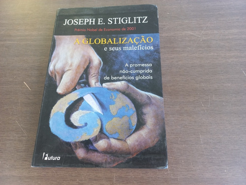 Livro - A Globalização E Seus Malefícios - Joseph E. Stiglit