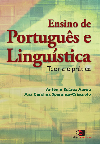 Ensino de português e linguística: Teoria e prática, de Souza, Aline Pereira de. Editora Pinsky Ltda, capa mole em português, 2016