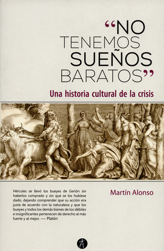 No Tenemos Sueños Baratos. Una Historia Cultural De La Crisis, De Martín Alonso. Editorial Anthropos, Tapa Blanda, Edición 1 En Español, 2015