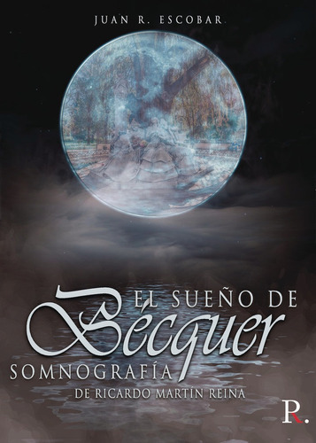 Libro El Sueã±o De Bã©cquer. Somnografã­a De Ricardo Mart...