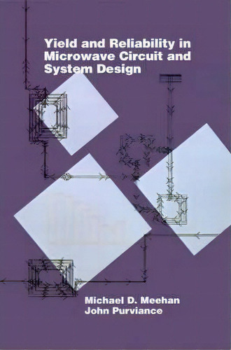 Yield And Reliability In Microwave Circuit And System Design, De Michael D. Meehan. Editorial Artech House Publishers, Tapa Dura En Inglés