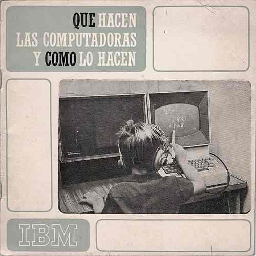 Ibm - Que Hacen Las Computadoras Y Como Lo Hacen - 1970's