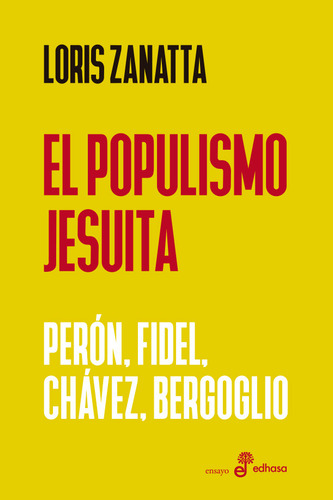 El Populismo Jesuita - Loris Zanatta - Edhasa