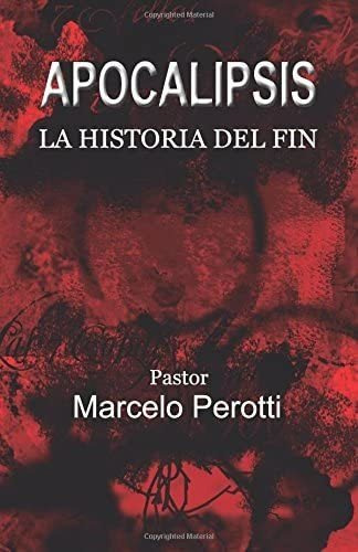 Libro: Apocalipsis: Historia Del Fin (spanish Edition)