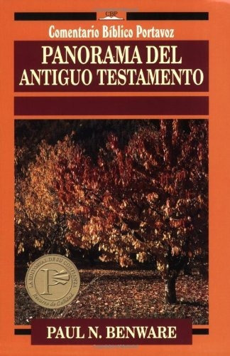 Panorama Del Antiguo Testamento, De Paul N. Benware. Editorial Portavoz, Tapa Blanda En Español, 1994