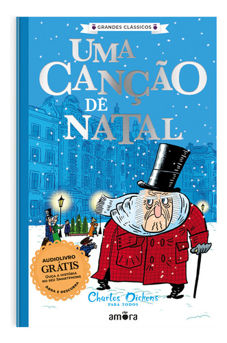 Charles Dickens para todos - Uma Canção de Natal - Livro + Audiolivro Para Ouvir, de Dickens, Charles. Grandes Clássicos - Charles Dickens (10), vol. 10. Editorial Amora, capa mole em português, 2022