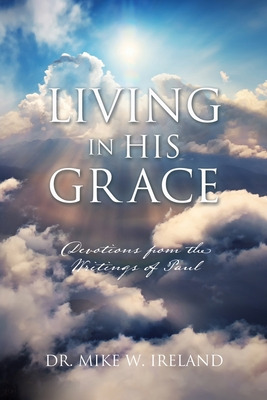 Libro Living In His Grace: Devotions From The Writings Of...