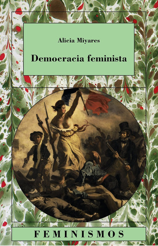 Democracia feminista, de Miyares, Alicia. Editorial Cátedra, tapa blanda en español, 2015