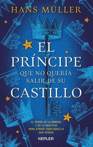 El Principe Que No Queria Salir De Su Castillo - Kepler Ed.