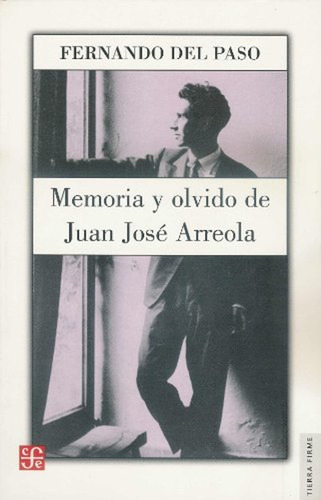 Memoria Y Olvido De Juan Jose Arreola / Fernando Del Paso