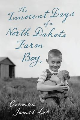 Libro The Innocent Days Of A North Dakota Farm Boy - Lee,...