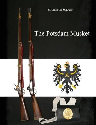Libro The Potsdam Musket - Col (ret) Carl M Kruger